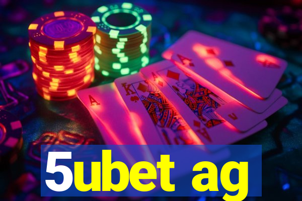 5ubet ag